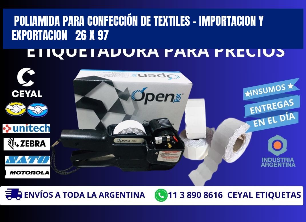 POLIAMIDA PARA CONFECCIÓN DE TEXTILES - IMPORTACION Y EXPORTACION   26 x 97