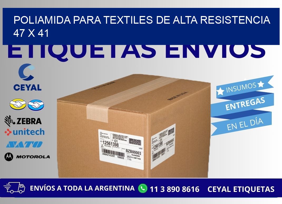 POLIAMIDA PARA TEXTILES DE ALTA RESISTENCIA  47 x 41