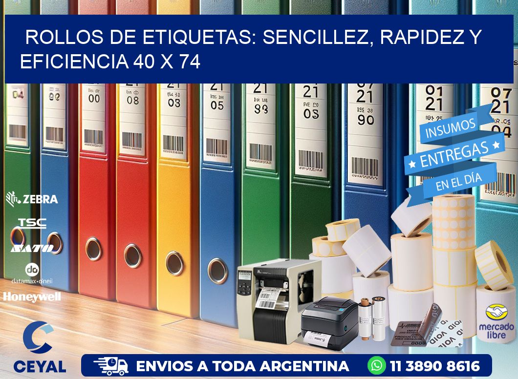 Rollos de Etiquetas: Sencillez, Rapidez y Eficiencia 40 x 74