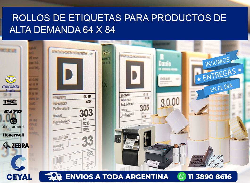 Rollos de Etiquetas para Productos de Alta Demanda 64 x 84