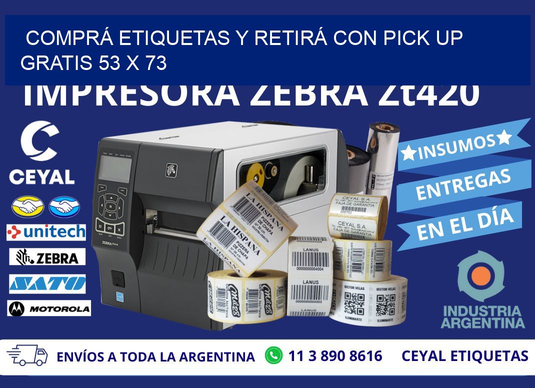 COMPRÁ ETIQUETAS Y RETIRÁ CON PICK UP GRATIS 53 x 73