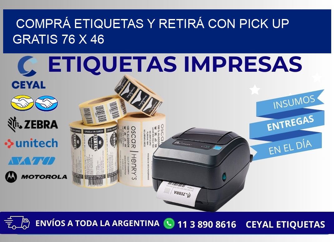 COMPRÁ ETIQUETAS Y RETIRÁ CON PICK UP GRATIS 76 x 46