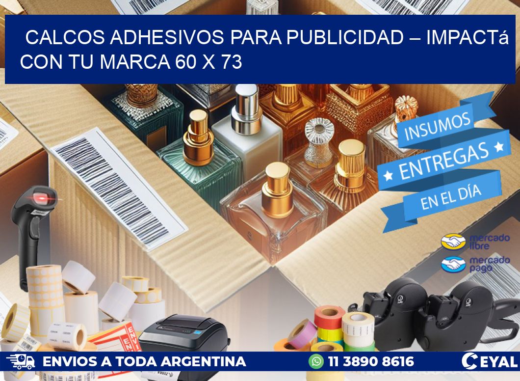 Calcos Adhesivos para Publicidad – Impactá con Tu Marca 60 x 73
