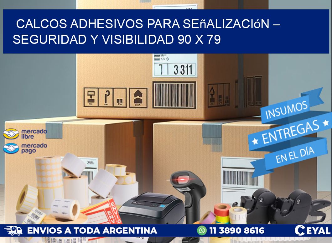 Calcos Adhesivos para Señalización – Seguridad y Visibilidad 90 x 79