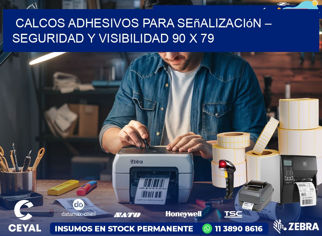 Calcos Adhesivos para Señalización – Seguridad y Visibilidad 90 x 79