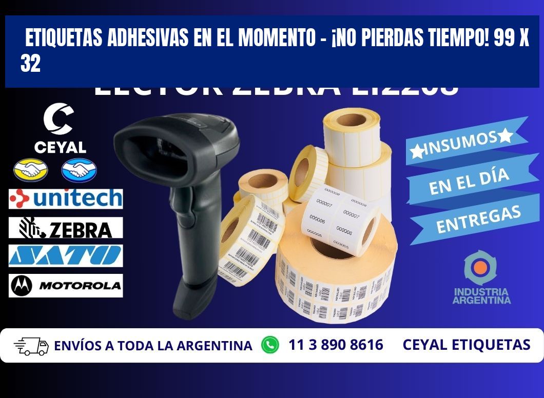 ETIQUETAS ADHESIVAS EN EL MOMENTO – ¡NO PIERDAS TIEMPO! 99 x 32