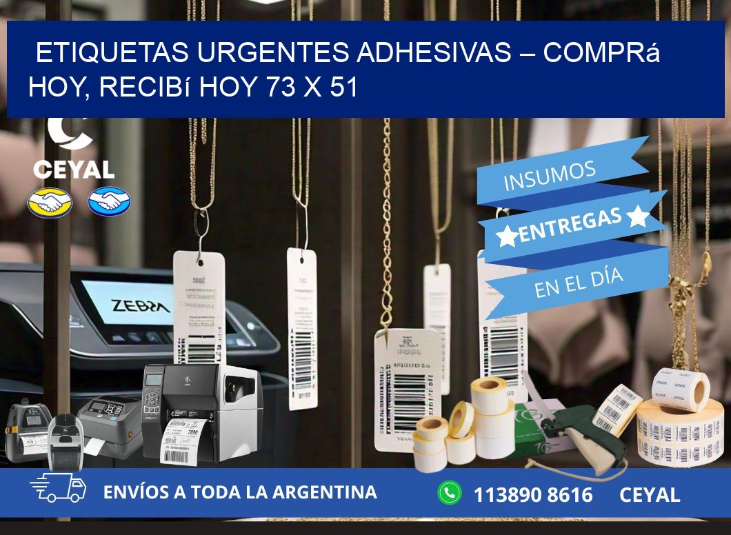 Etiquetas Urgentes Adhesivas – Comprá Hoy, Recibí Hoy 73 x 51