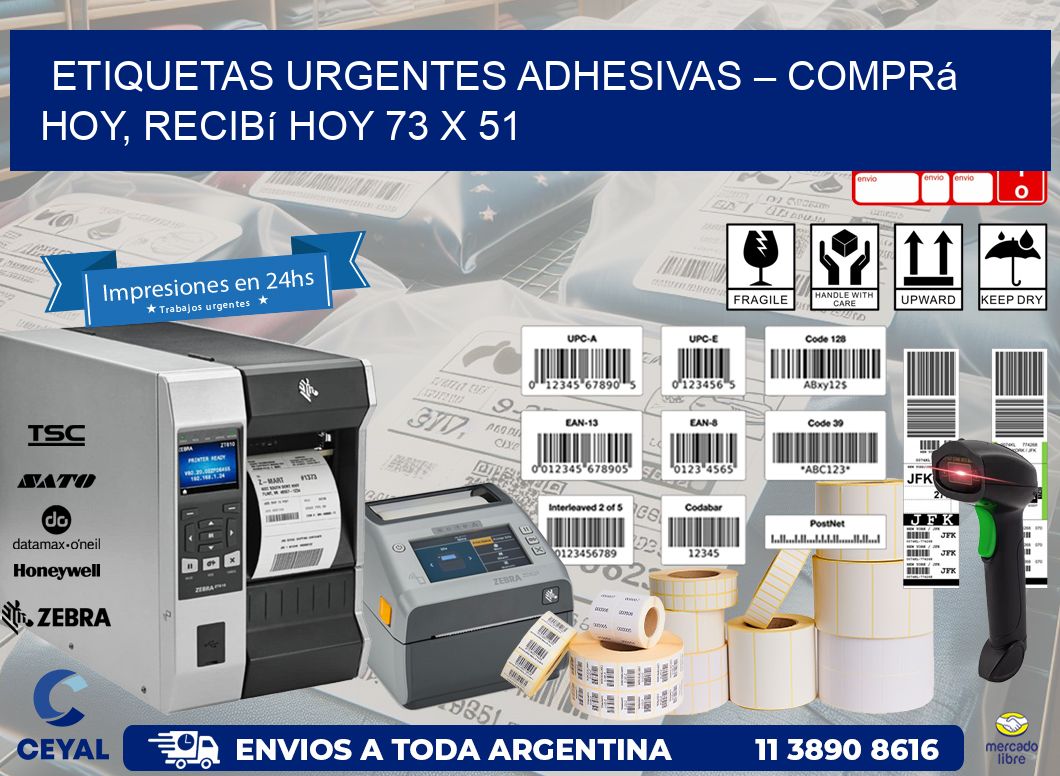 Etiquetas Urgentes Adhesivas – Comprá Hoy, Recibí Hoy 73 x 51