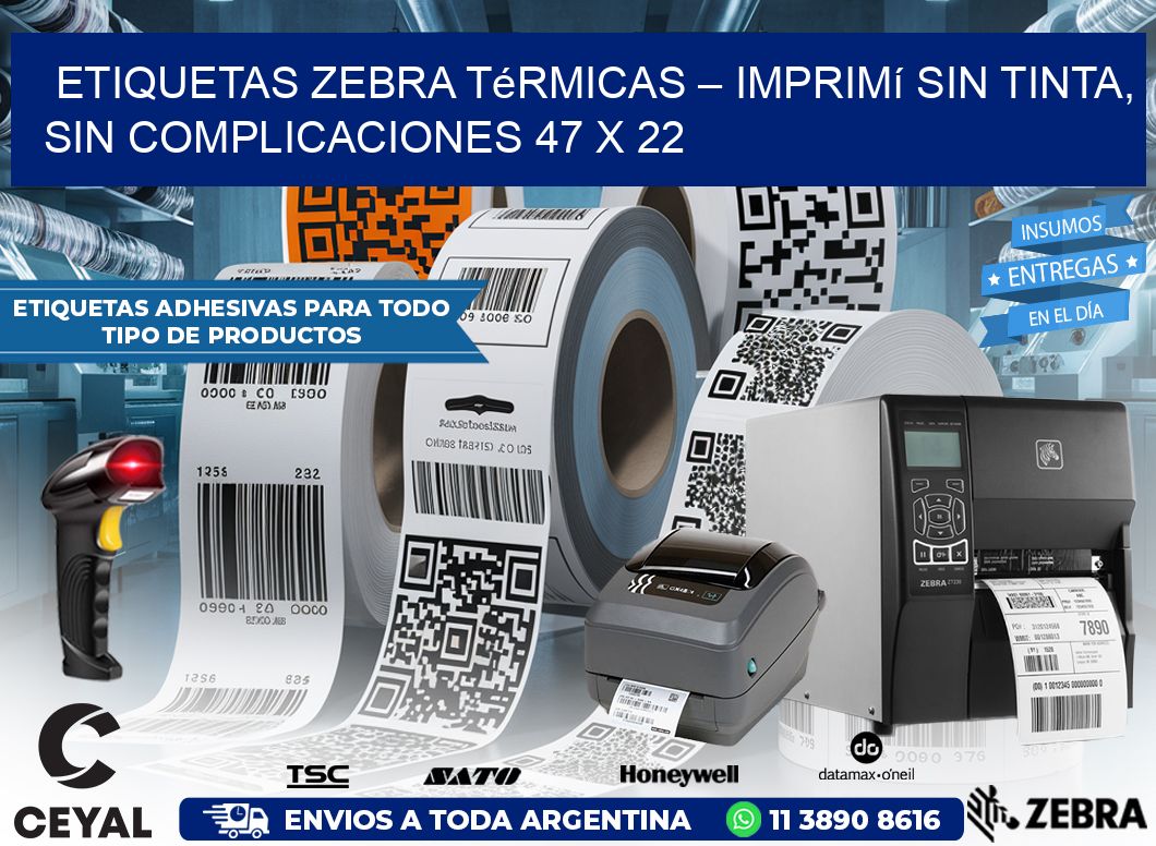 Etiquetas Zebra Térmicas – Imprimí sin Tinta, Sin Complicaciones 47 x 22