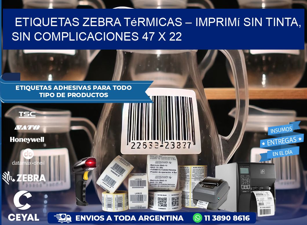 Etiquetas Zebra Térmicas – Imprimí sin Tinta, Sin Complicaciones 47 x 22