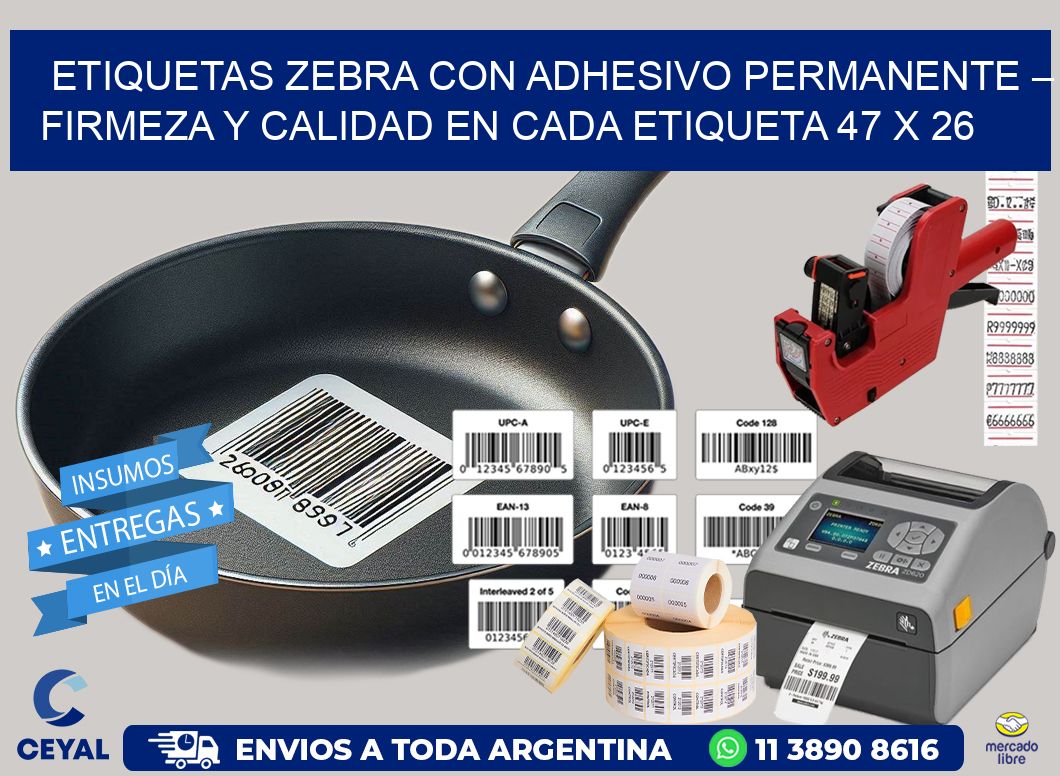 Etiquetas Zebra con Adhesivo Permanente – Firmeza y Calidad en Cada Etiqueta 47 x 26