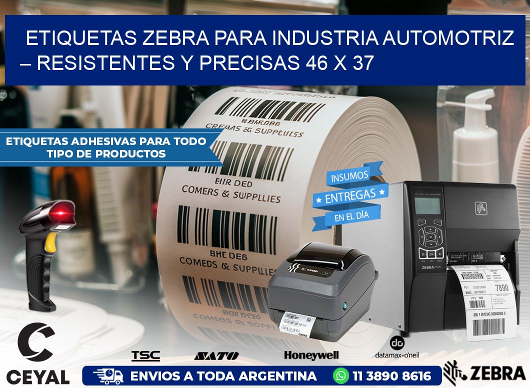 Etiquetas Zebra para Industria Automotriz – Resistentes y Precisas 46 x 37