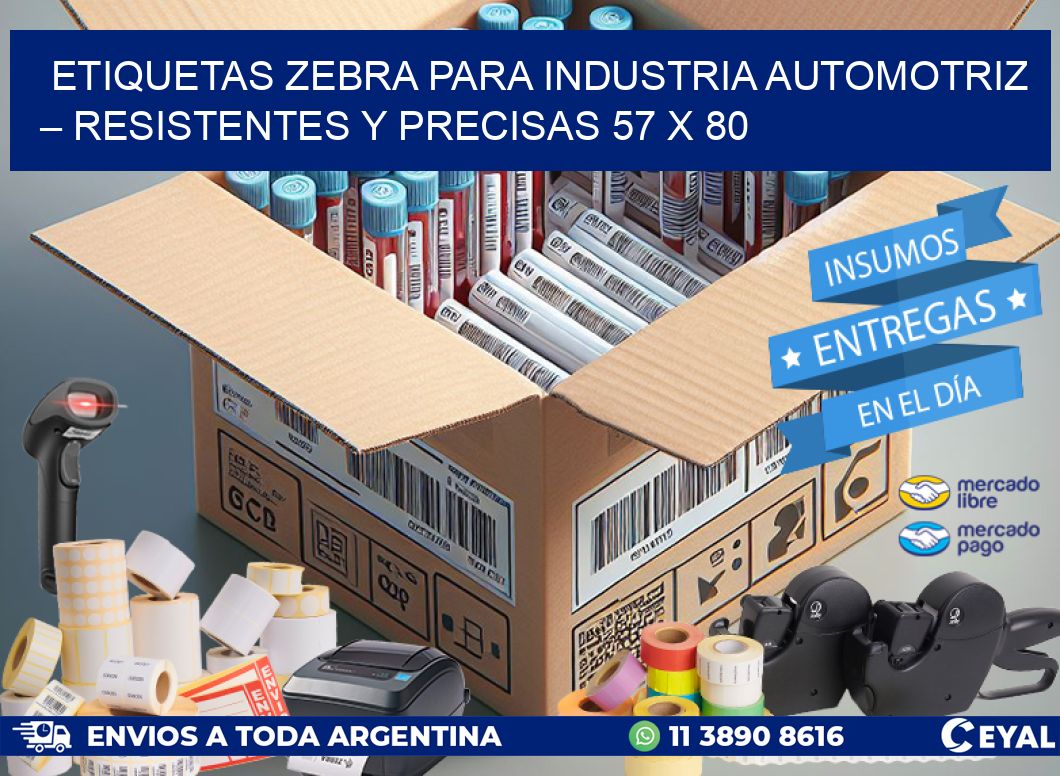 Etiquetas Zebra para Industria Automotriz – Resistentes y Precisas 57 x 80