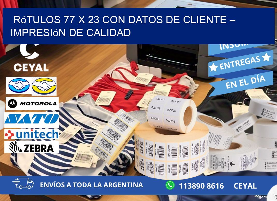Rótulos 77 x 23 con Datos de Cliente – Impresión de Calidad