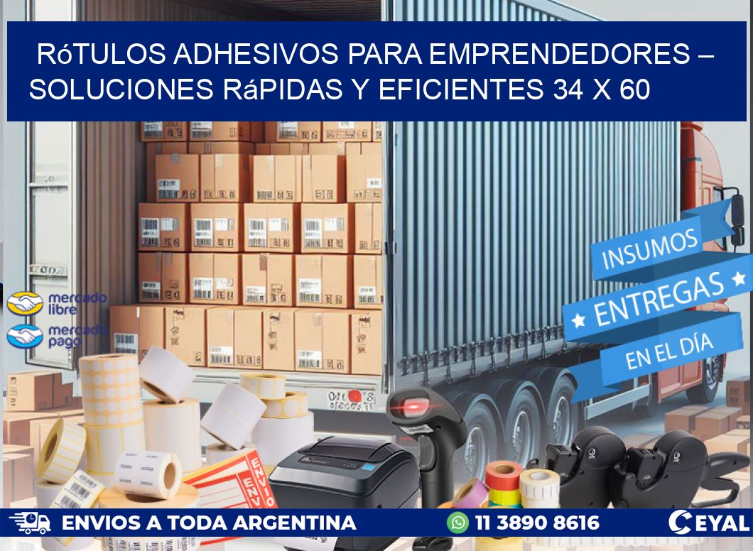 Rótulos Adhesivos para Emprendedores – Soluciones Rápidas y Eficientes 34 x 60