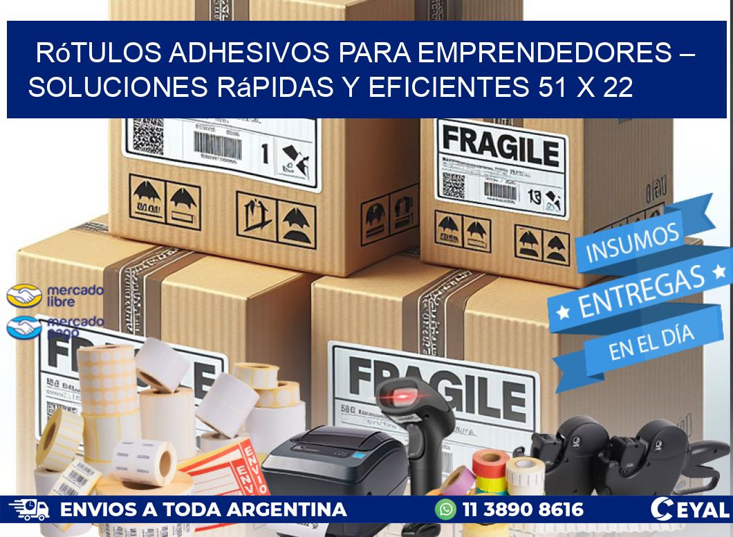 Rótulos Adhesivos para Emprendedores – Soluciones Rápidas y Eficientes 51 x 22