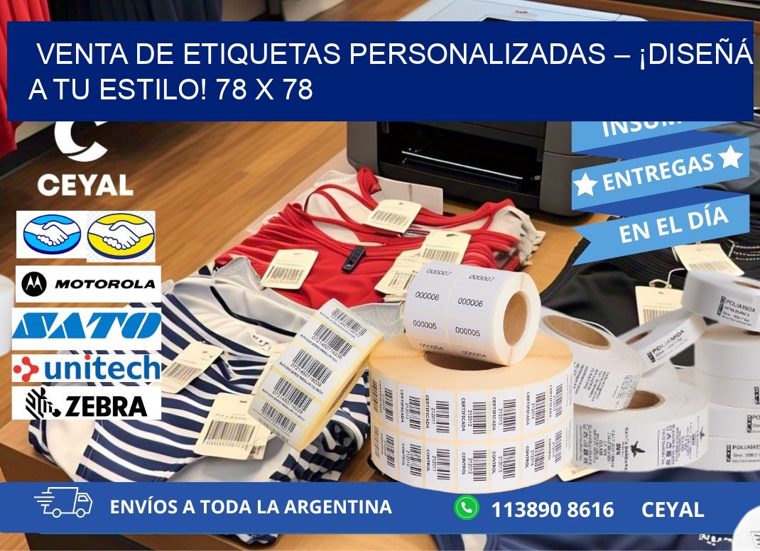 VENTA DE ETIQUETAS PERSONALIZADAS – ¡DISEÑÁ A TU ESTILO! 78 x 78