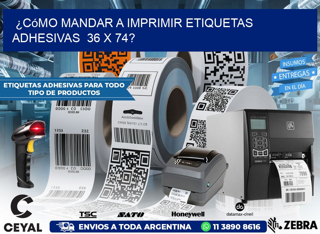 ¿Cómo mandar a imprimir etiquetas adhesivas  36 x 74?