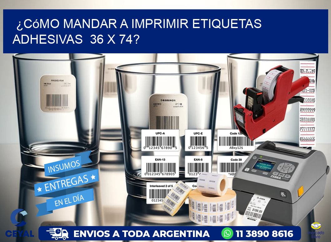 ¿Cómo mandar a imprimir etiquetas adhesivas  36 x 74?