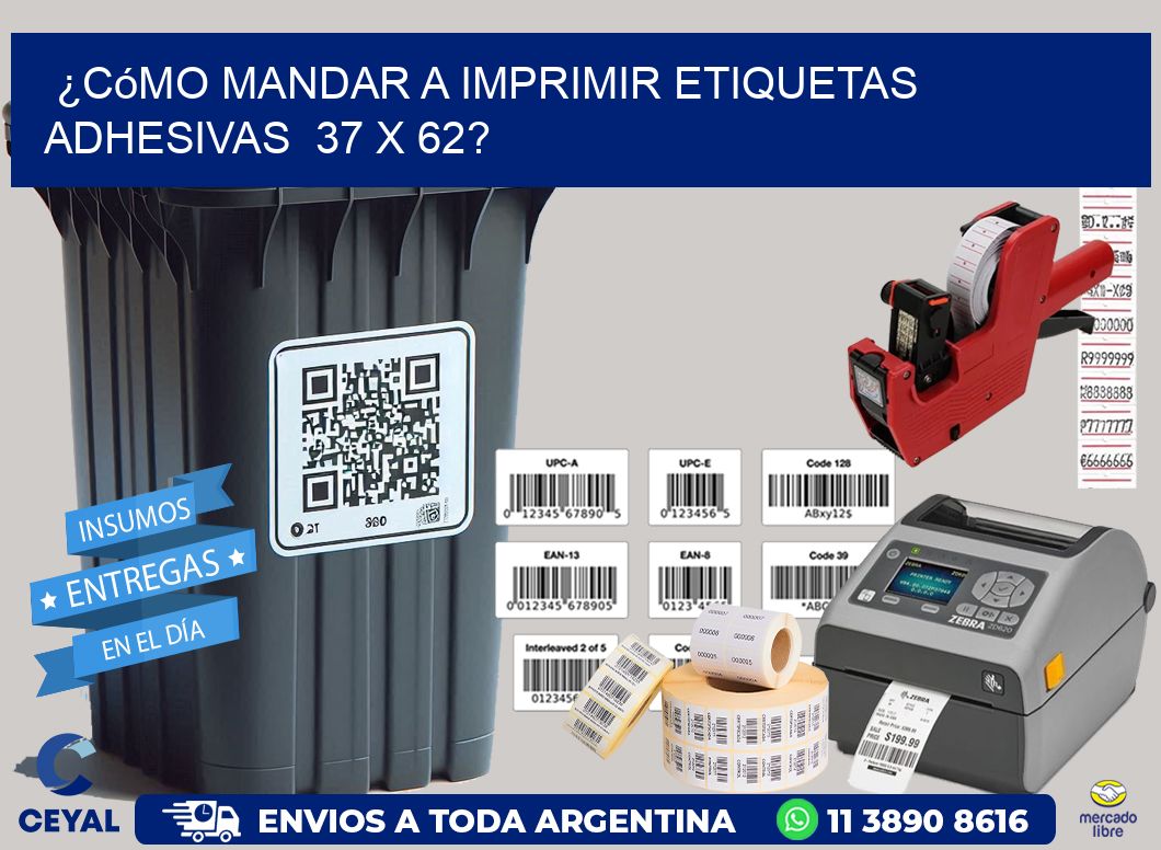 ¿Cómo mandar a imprimir etiquetas adhesivas  37 x 62?