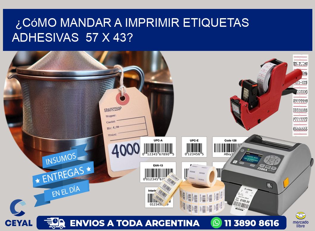 ¿Cómo mandar a imprimir etiquetas adhesivas  57 x 43?
