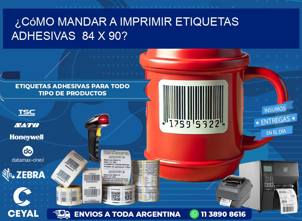 ¿Cómo mandar a imprimir etiquetas adhesivas  84 x 90?