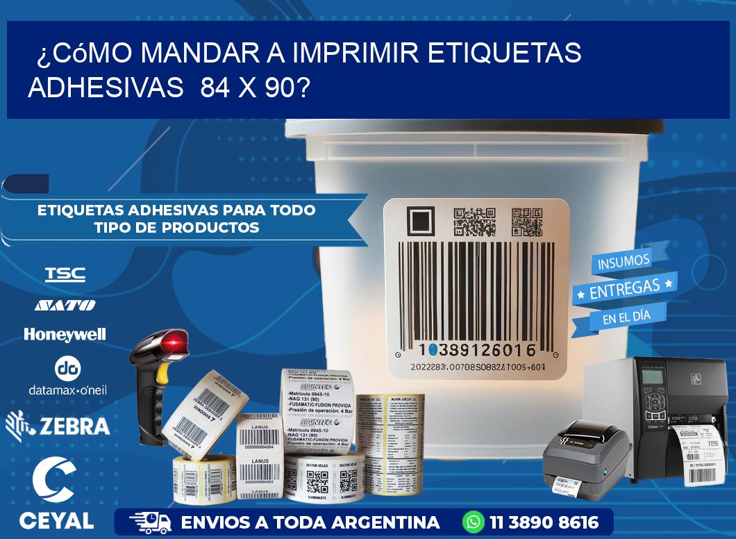¿Cómo mandar a imprimir etiquetas adhesivas  84 x 90?