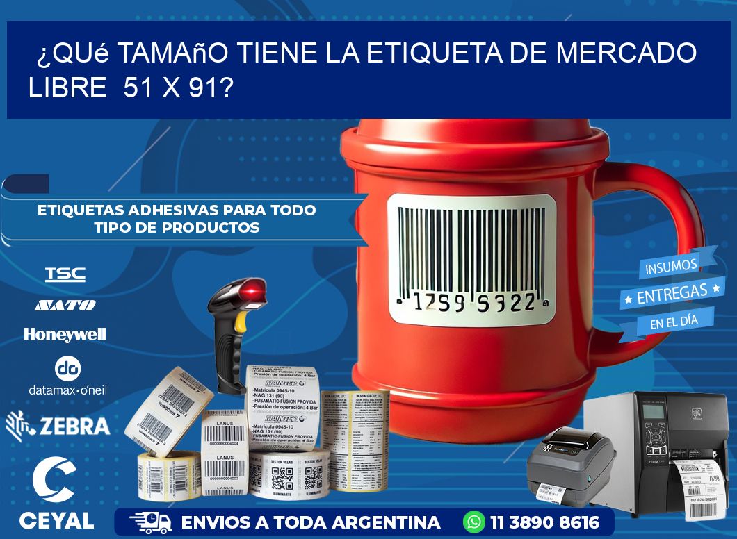 ¿Qué tamaño tiene la etiqueta de Mercado Libre  51 x 91?