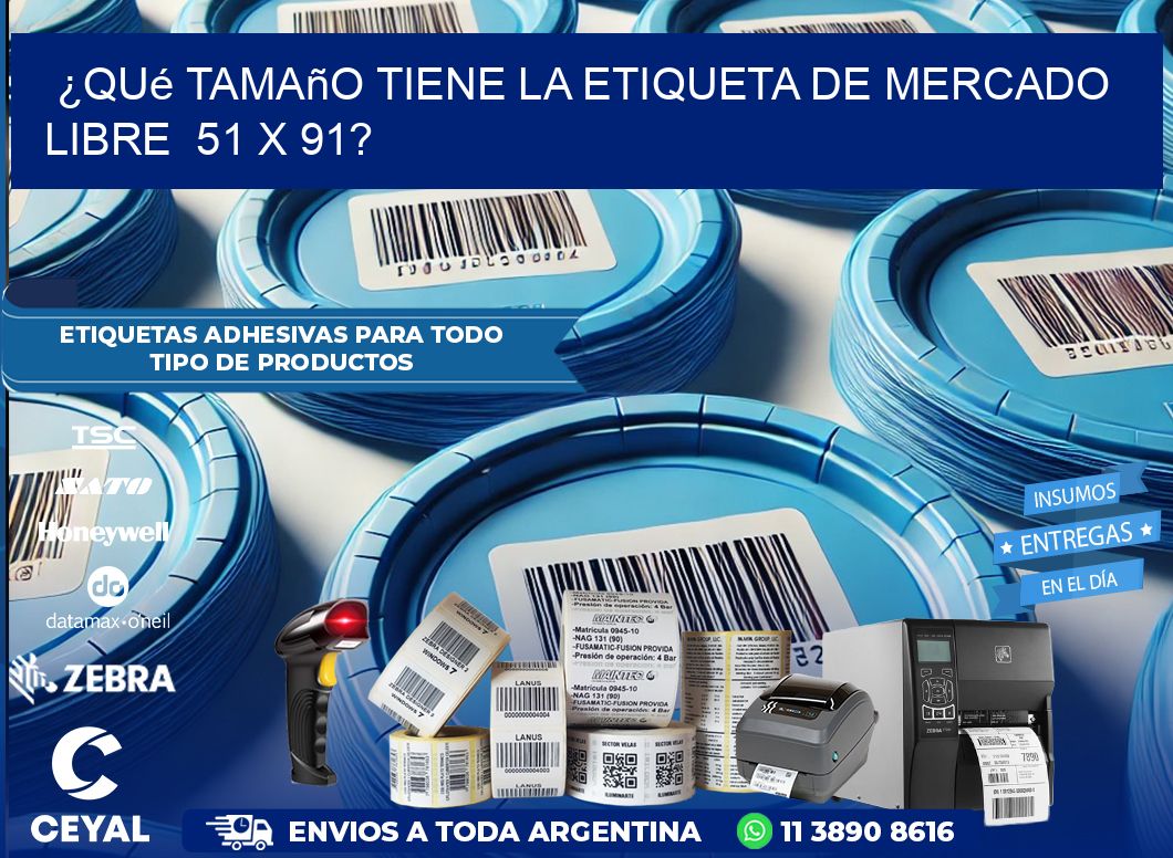 ¿Qué tamaño tiene la etiqueta de Mercado Libre  51 x 91?
