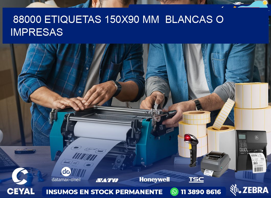 88000 ETIQUETAS 150×90 mm  BLANCAS O IMPRESAS