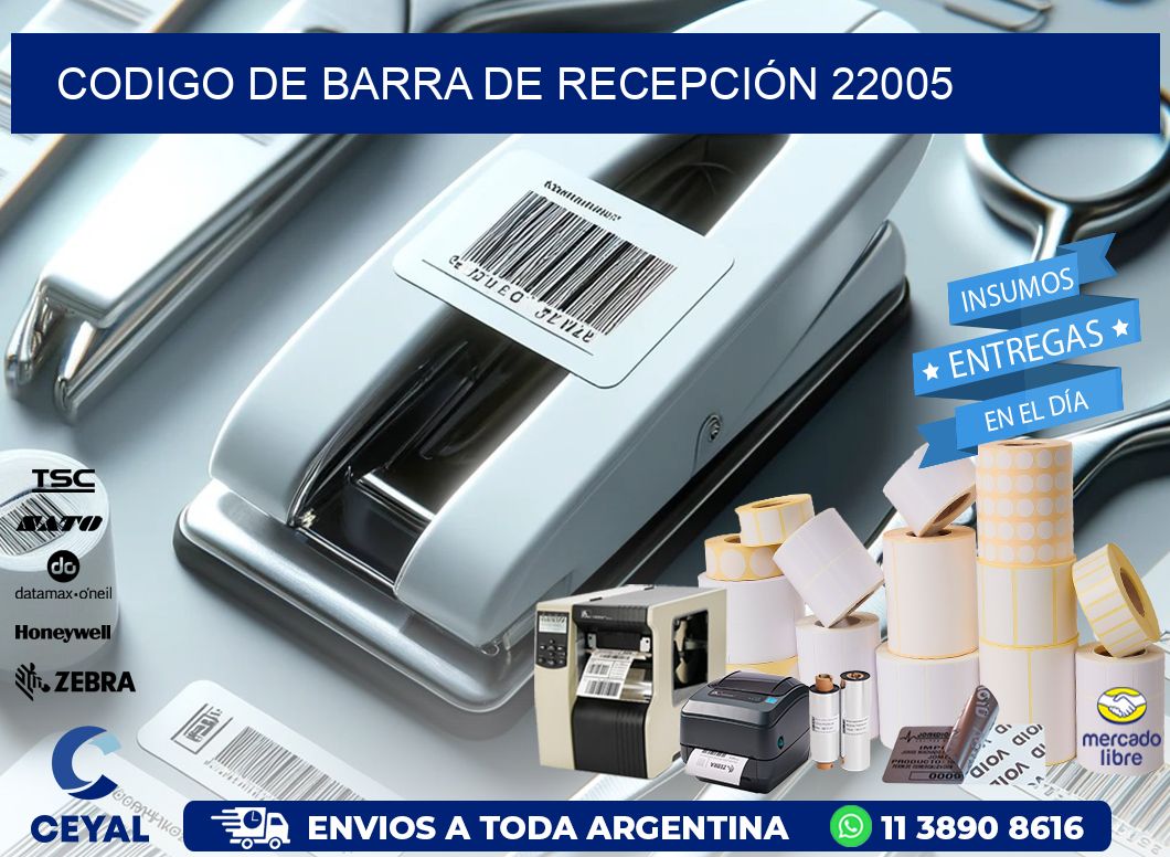 CODIGO DE BARRA DE RECEPCIÓN 22005