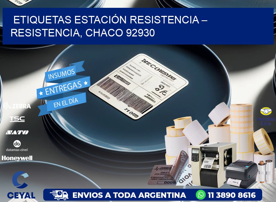ETIQUETAS ESTACIÓN RESISTENCIA – RESISTENCIA, CHACO 92930