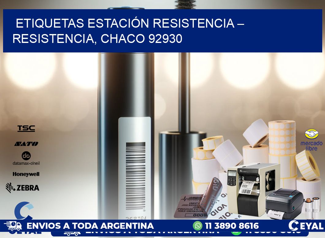 ETIQUETAS ESTACIÓN RESISTENCIA – RESISTENCIA, CHACO 92930