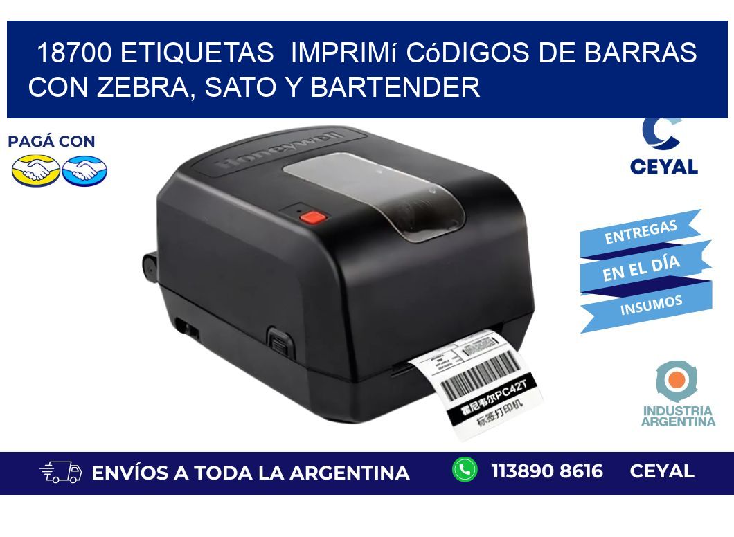 18700 etiquetas  Imprimí Códigos de Barras con Zebra, SATO y BarTender