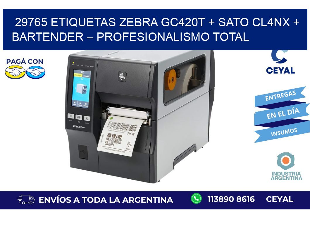29765 ETIQUETAS Zebra GC420T + SATO CL4NX + BarTender – Profesionalismo total