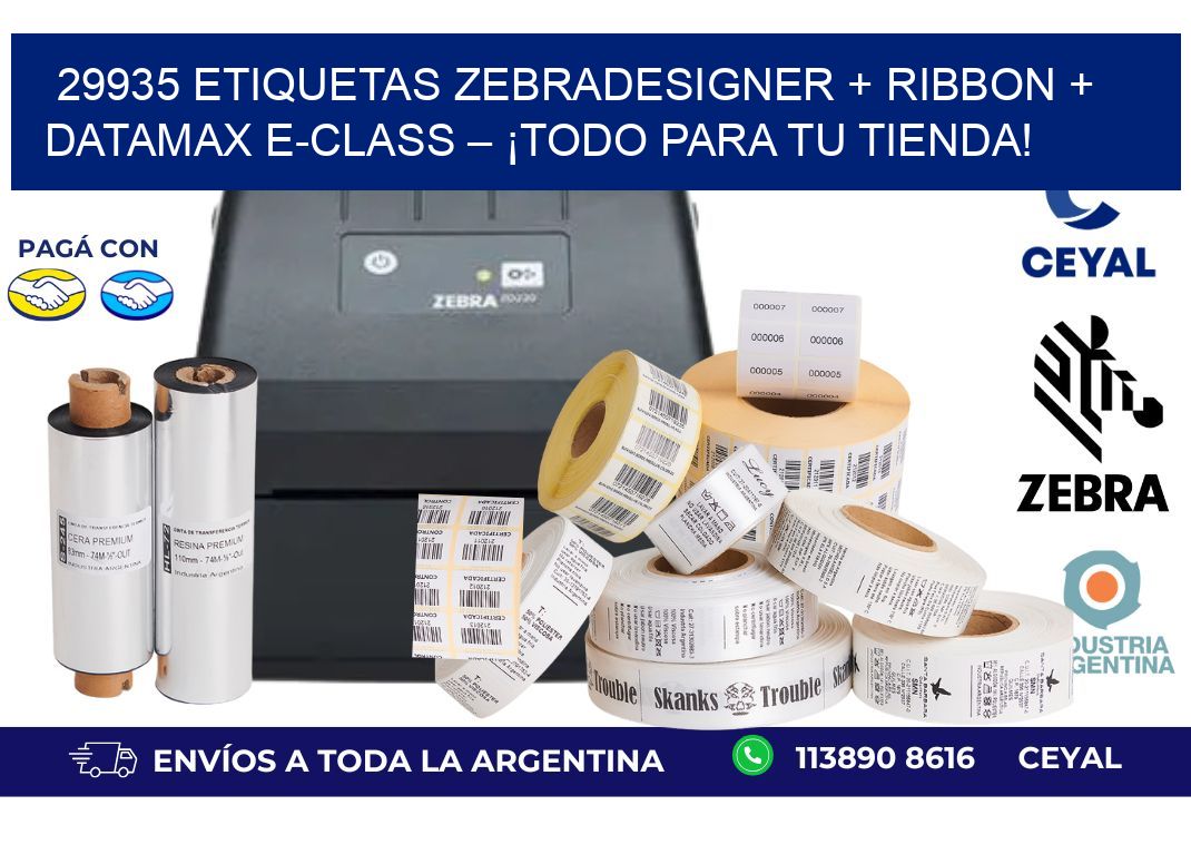 29935 ETIQUETAS ZebraDesigner + Ribbon + Datamax E-Class – ¡Todo para tu tienda!