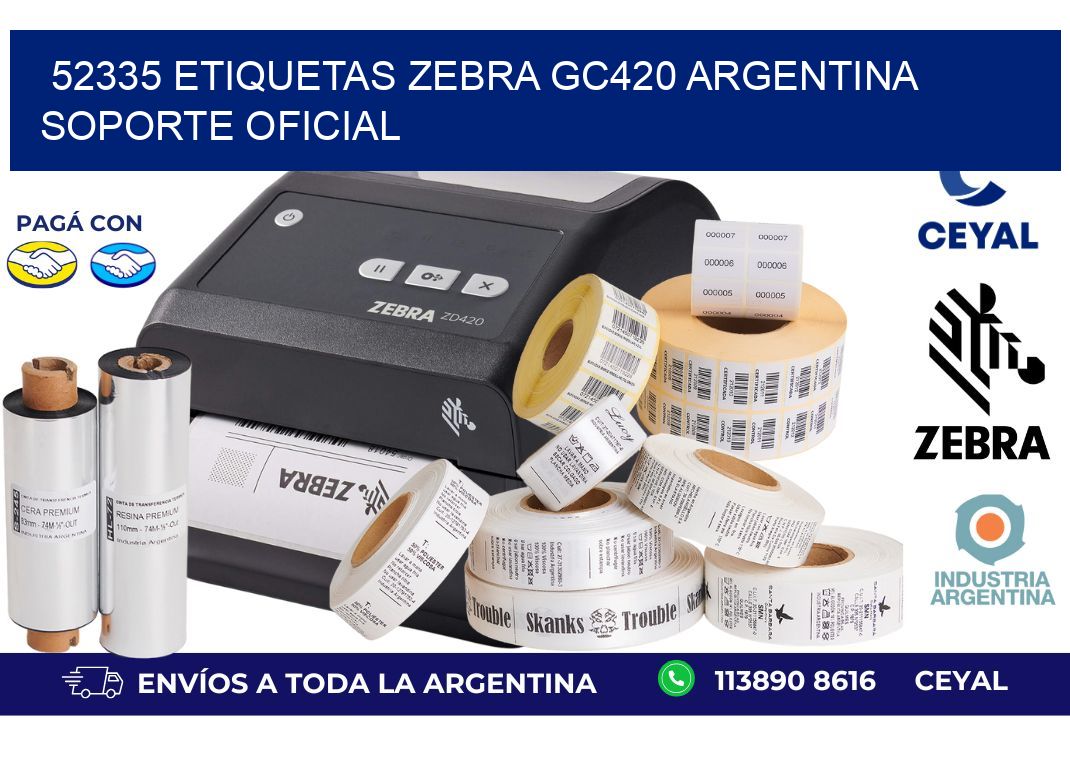 52335 etiquetas zebra gc420 argentina SOPORTE OFICIAL
