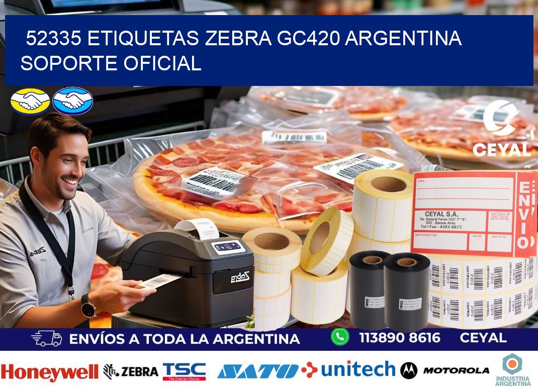 52335 etiquetas zebra gc420 argentina SOPORTE OFICIAL