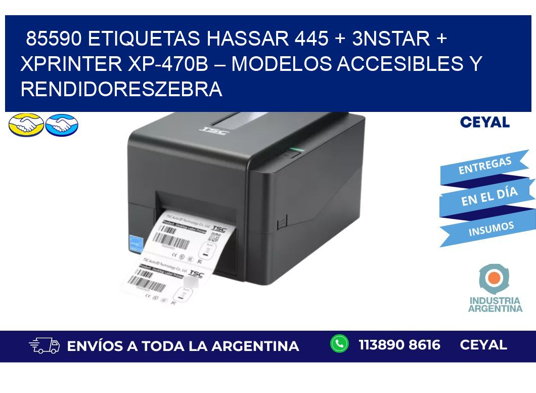 85590 ETIQUETAS Hassar 445 + 3nStar + Xprinter XP-470B – Modelos accesibles y rendidoresZebra