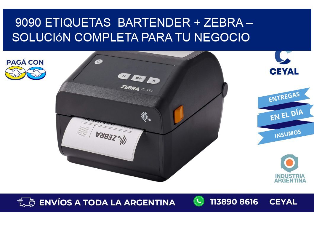 9090 etiquetas  BarTender + Zebra – Solución Completa para tu Negocio