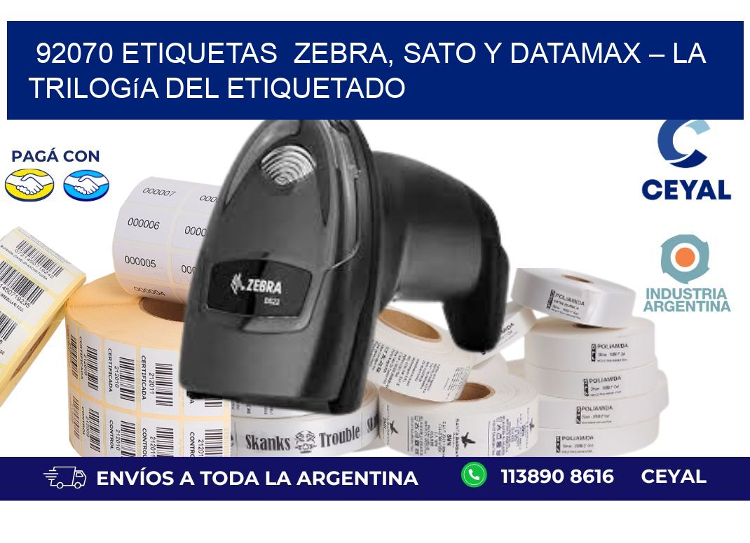 92070 etiquetas  Zebra, SATO y Datamax – La Trilogía del Etiquetado