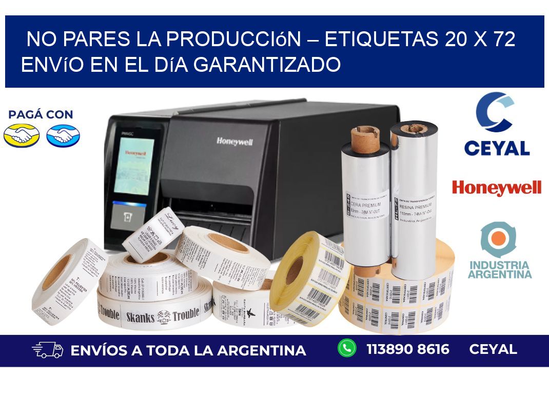 No Pares la Producción – Etiquetas 20 x 72 Envío en el Día Garantizado