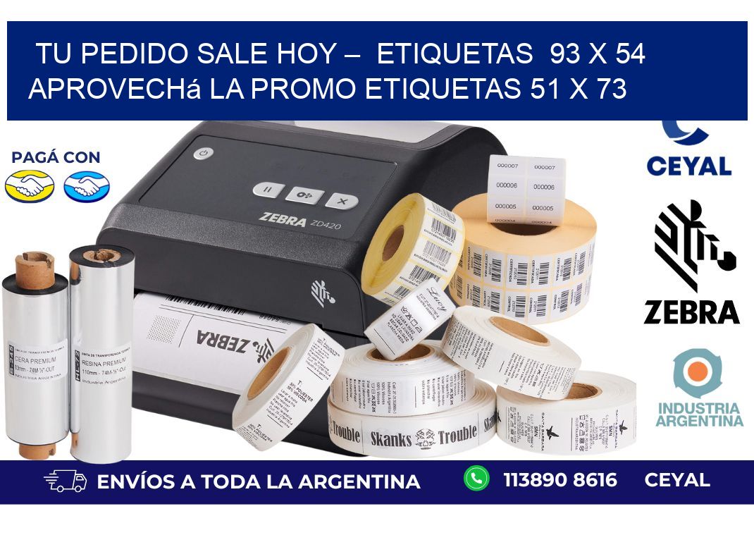 Tu Pedido Sale Hoy –  Etiquetas  93 x 54 Aprovechá la Promo etiquetas 51 x 73