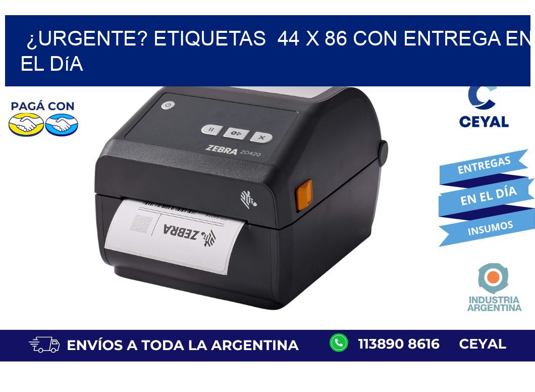¿Urgente? Etiquetas  44 x 86 con Entrega en el Día