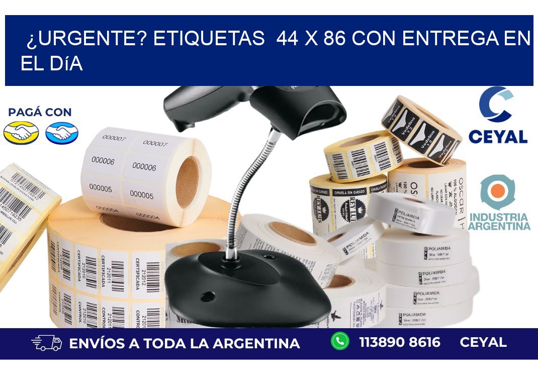 ¿Urgente? Etiquetas  44 x 86 con Entrega en el Día