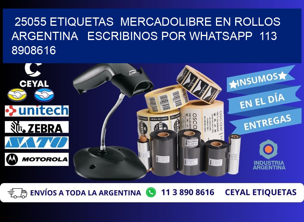 25055 ETIQUETAS  MERCADOLIBRE EN ROLLOS ARGENTINA   ESCRIBINOS POR WHATSAPP  113 8908616