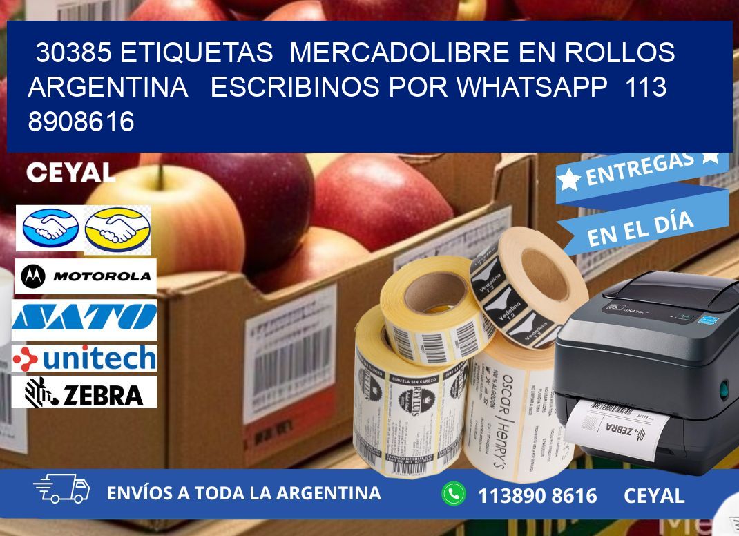30385 ETIQUETAS  MERCADOLIBRE EN ROLLOS ARGENTINA   ESCRIBINOS POR WHATSAPP  113 8908616