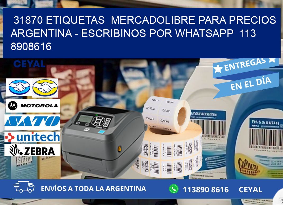 31870 ETIQUETAS  MERCADOLIBRE PARA PRECIOS ARGENTINA - ESCRIBINOS POR WHATSAPP  113 8908616