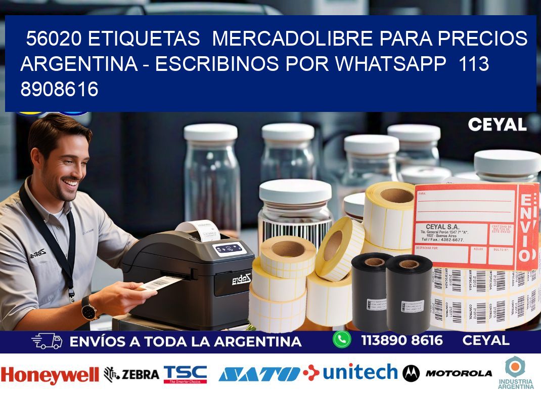 56020 ETIQUETAS  MERCADOLIBRE PARA PRECIOS ARGENTINA – ESCRIBINOS POR WHATSAPP  113 8908616