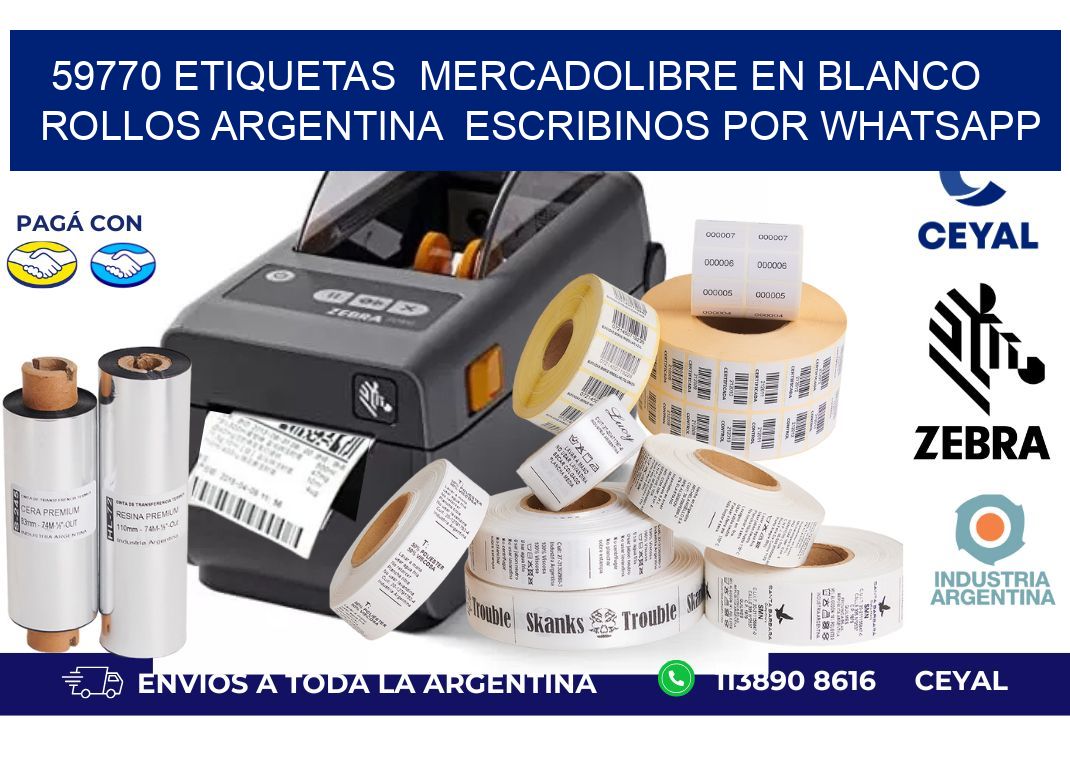 59770 ETIQUETAS  MERCADOLIBRE EN BLANCO ROLLOS ARGENTINA  ESCRIBINOS POR WHATSAPP